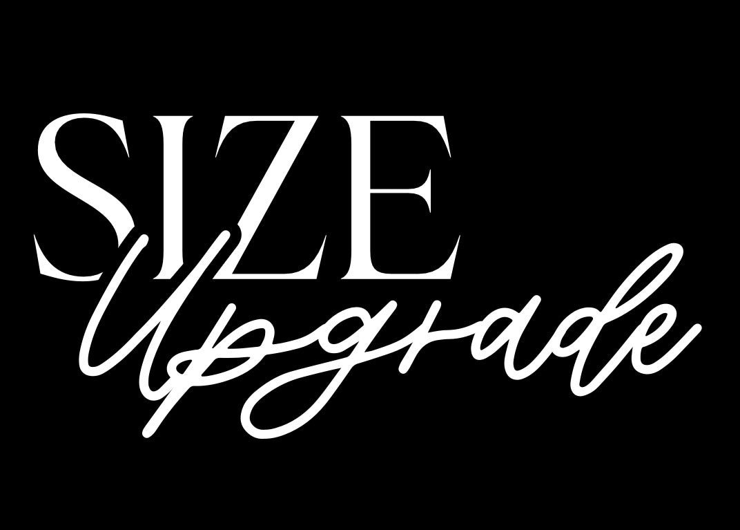 Size Upgrade